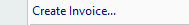 13. Create Invoice... or Go to Invoice...
