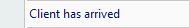 15. Client has arrived