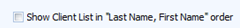2. Show Client List in "Last Name, First Name" order