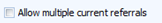 6. Allow Mulitple Current Referrals