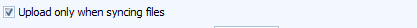 4. Upload only when syncing files