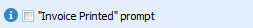 9. "Invoice Printed" prompt