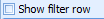 12. Show filter row
